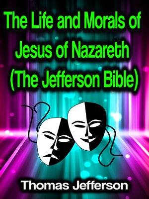 cover image of The Life and Morals of Jesus of Nazareth (The Jefferson Bible)